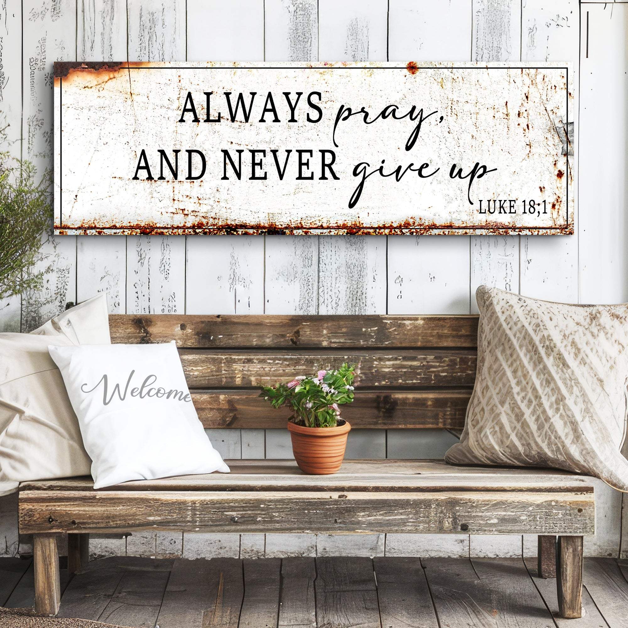Always Pray And Never Give Up - Luke 18:1 Faith Sign - Tailored Canvases - Flyclothing LLC
