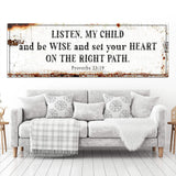 Be Wise and Set Your Heart on The Right Path - Proverbs 23:19 Faith Sign - Tailored Canvases - Flyclothing LLC