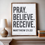 Matthew 21:22 - Pray Believe Receive Faith Sign II - Tailored Canvases - Flyclothing LLC