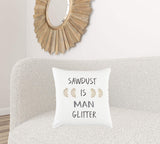 White Sawdust Is Man Glitter Throw Pillow - Homeroots - Flyclothing LLC