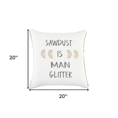 White Sawdust Is Man Glitter Throw Pillow