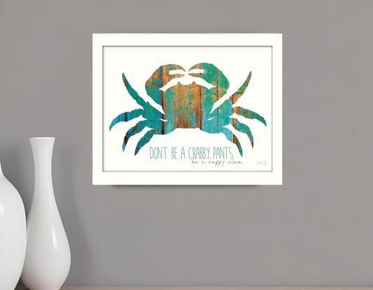 Dont be a Crabby Pants White Framed Print Wall Art - Homeroots