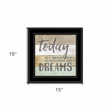 Live Your Dreams Today 2 Black Framed Print Wall Art - Homeroots - Flyclothing LLC