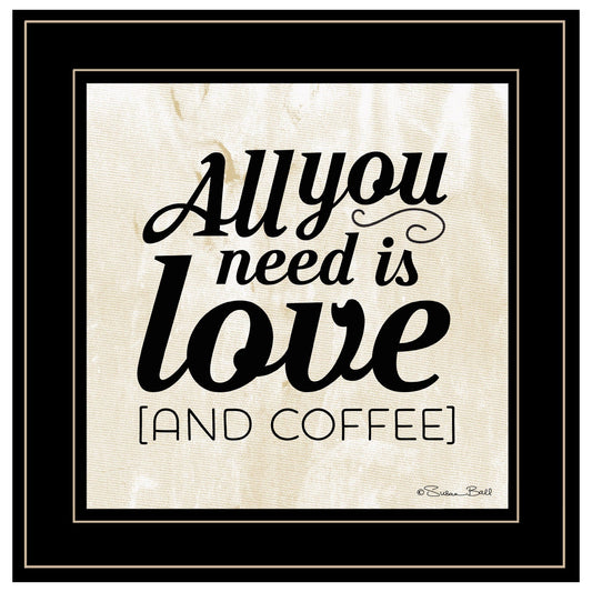 All You Need is Love and Coffee 2 Black Framed Print Wall Art - Homeroots