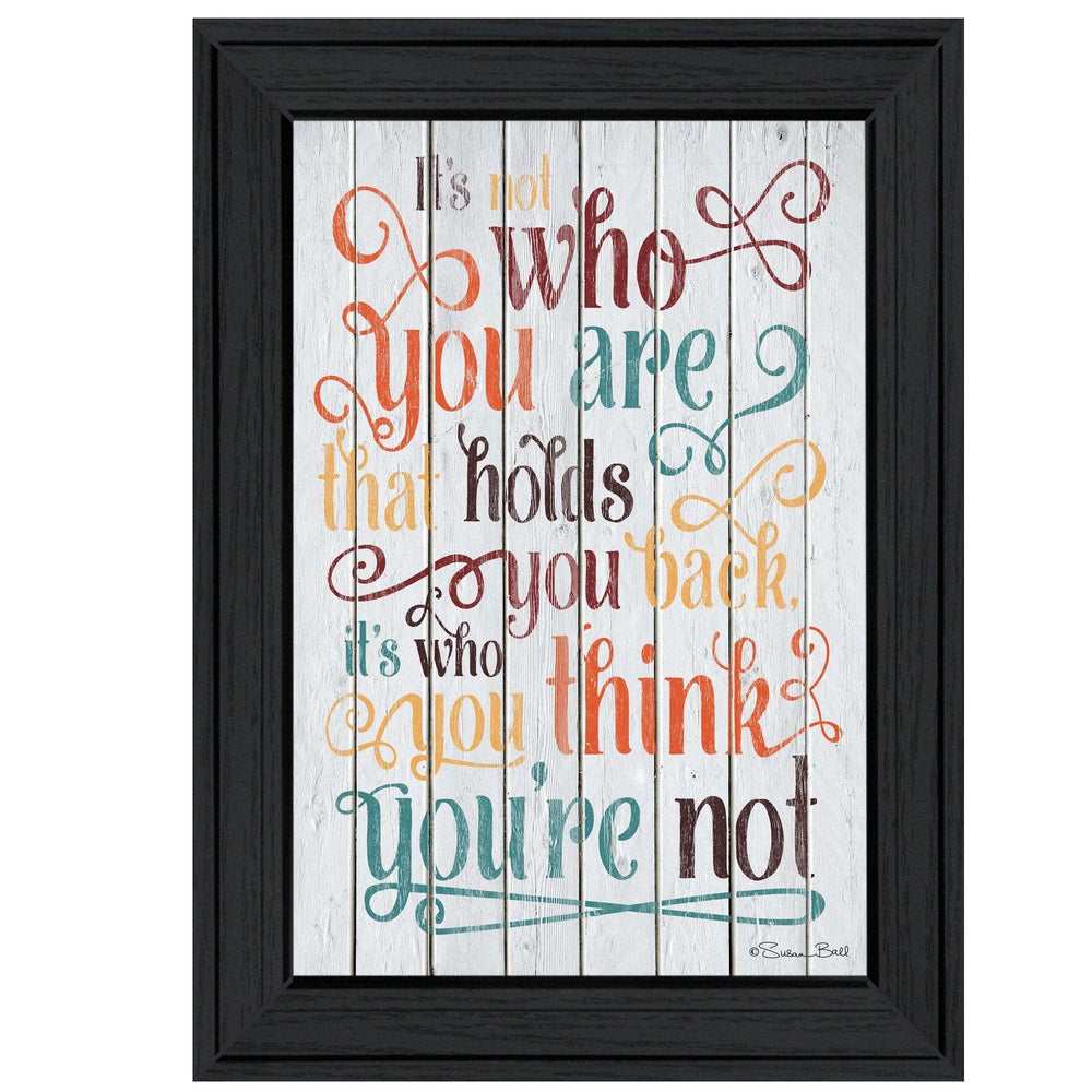 Who You Think You Are 1 Black Framed Print Wall Art - Homeroots - Flyclothing LLC