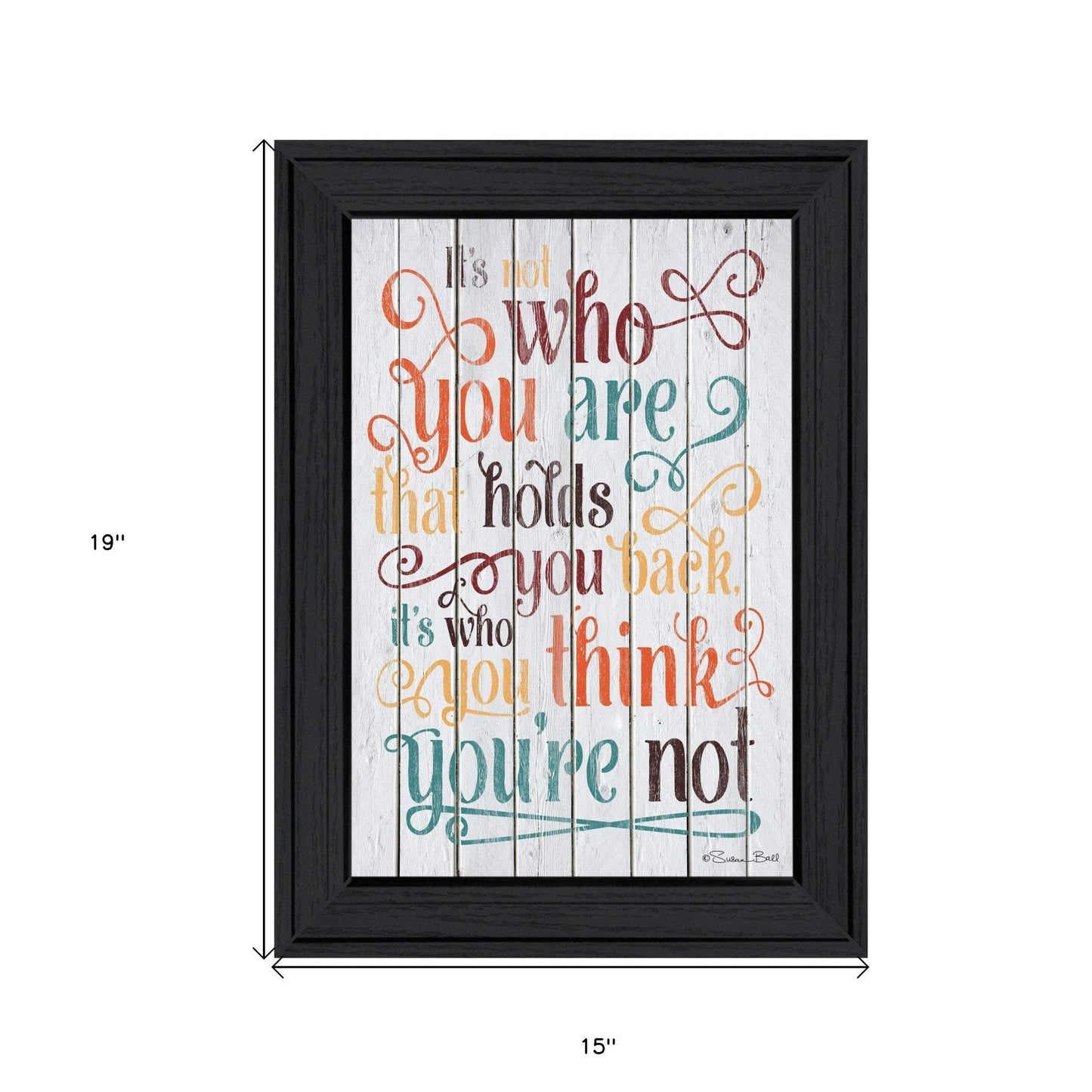 Who You Think You Are 1 Black Framed Print Wall Art - Homeroots - Flyclothing LLC