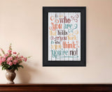 Who You Think You Are 1 Black Framed Print Wall Art - Homeroots - Flyclothing LLC