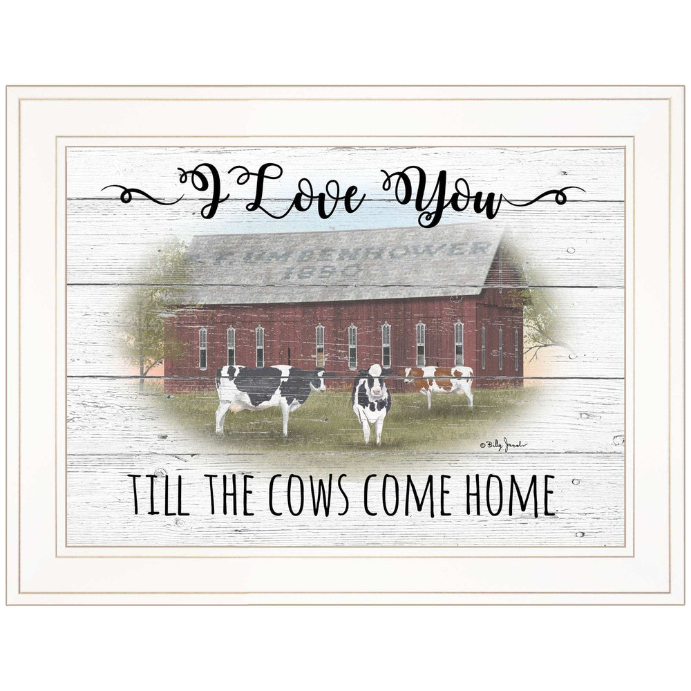 I Love You till the Cows Come Home 1 White Framed Print Wall Art - Homeroots - Flyclothing LLC