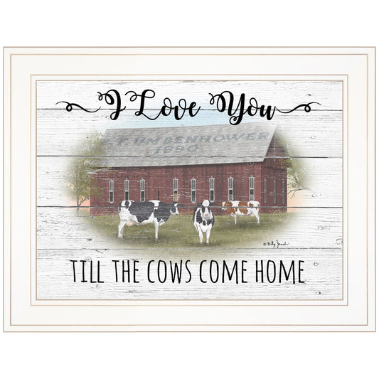 I Love You till the Cows Come Home 1 White Framed Print Wall Art - Homeroots