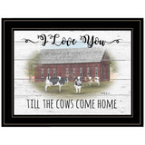 I Love You till the Cows Come Home 2 Black Framed Print Wall Art - Homeroots - Flyclothing LLC