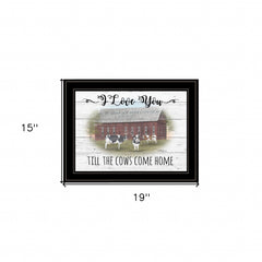 I Love You till the Cows Come Home 2 Black Framed Print Wall Art - Homeroots