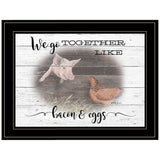 We Go Together Like Bacon and Eggs Black Framed Print Wall Art - Homeroots