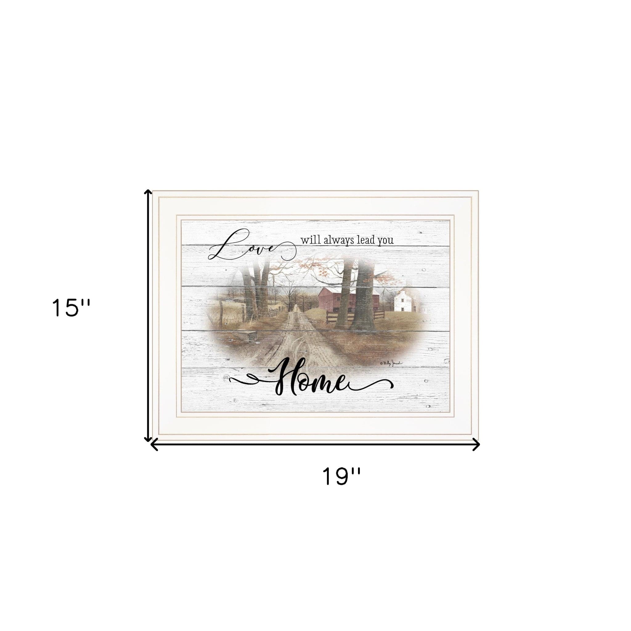 Love Will Always Lead You Home 1 White Framed Print Wall Art - Homeroots