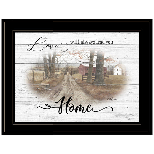 Love Will Always Lead You Home Farmhouse Black Framed Print Wall Art - Homeroots