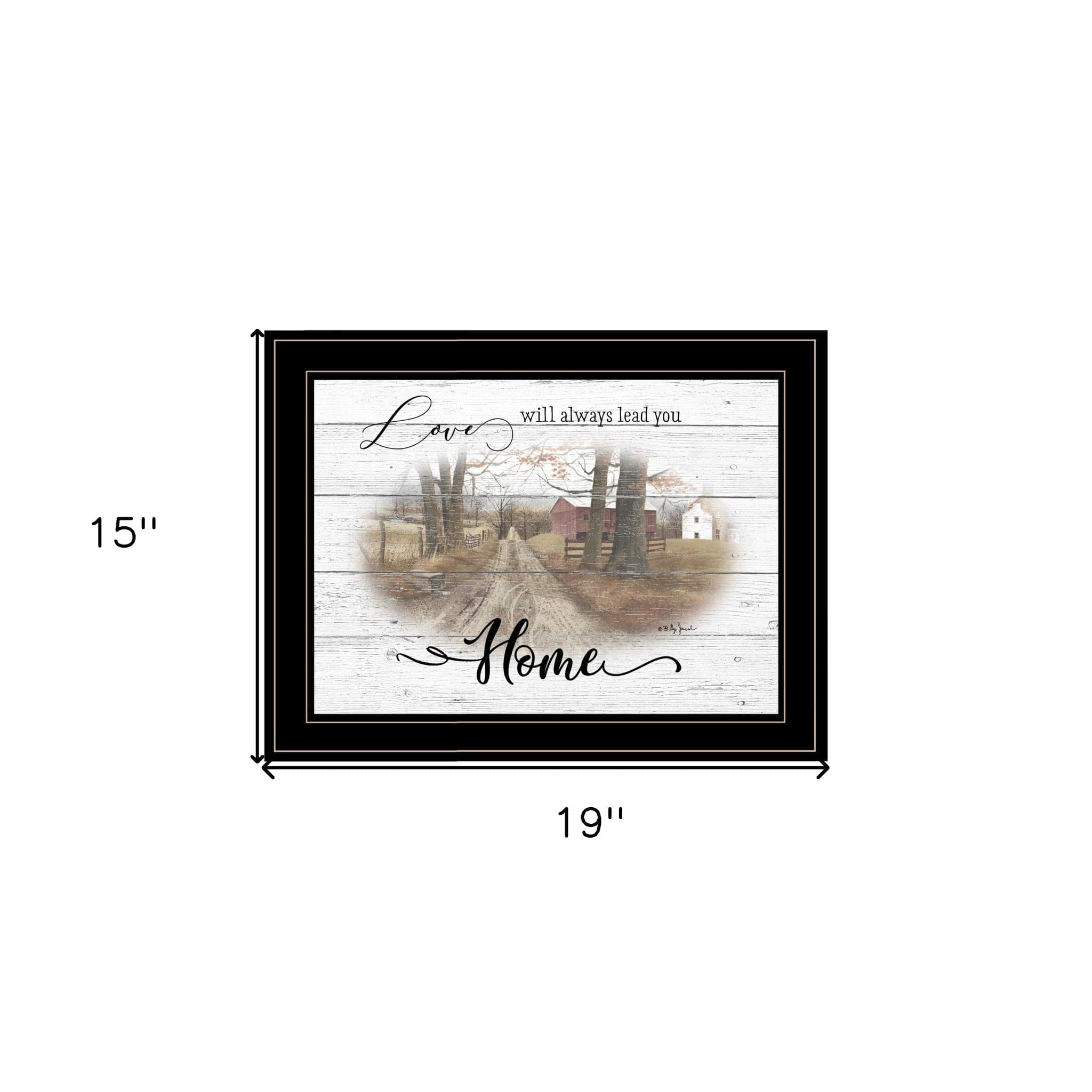 Love Will Always Lead You Home Farmhouse Black Framed Print Wall Art - Homeroots