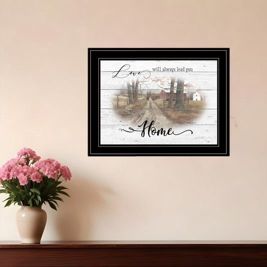 Love Will Always Lead You Home Farmhouse Black Framed Print Wall Art - Homeroots
