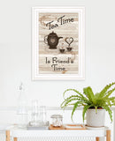 Tea Time is Friends Time 1 White Framed Print Kitchen Wall Art - Homeroots