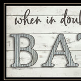 When in Doubt Take a Bath 3 Black Framed Print Bathroom Wall Art - Homeroots