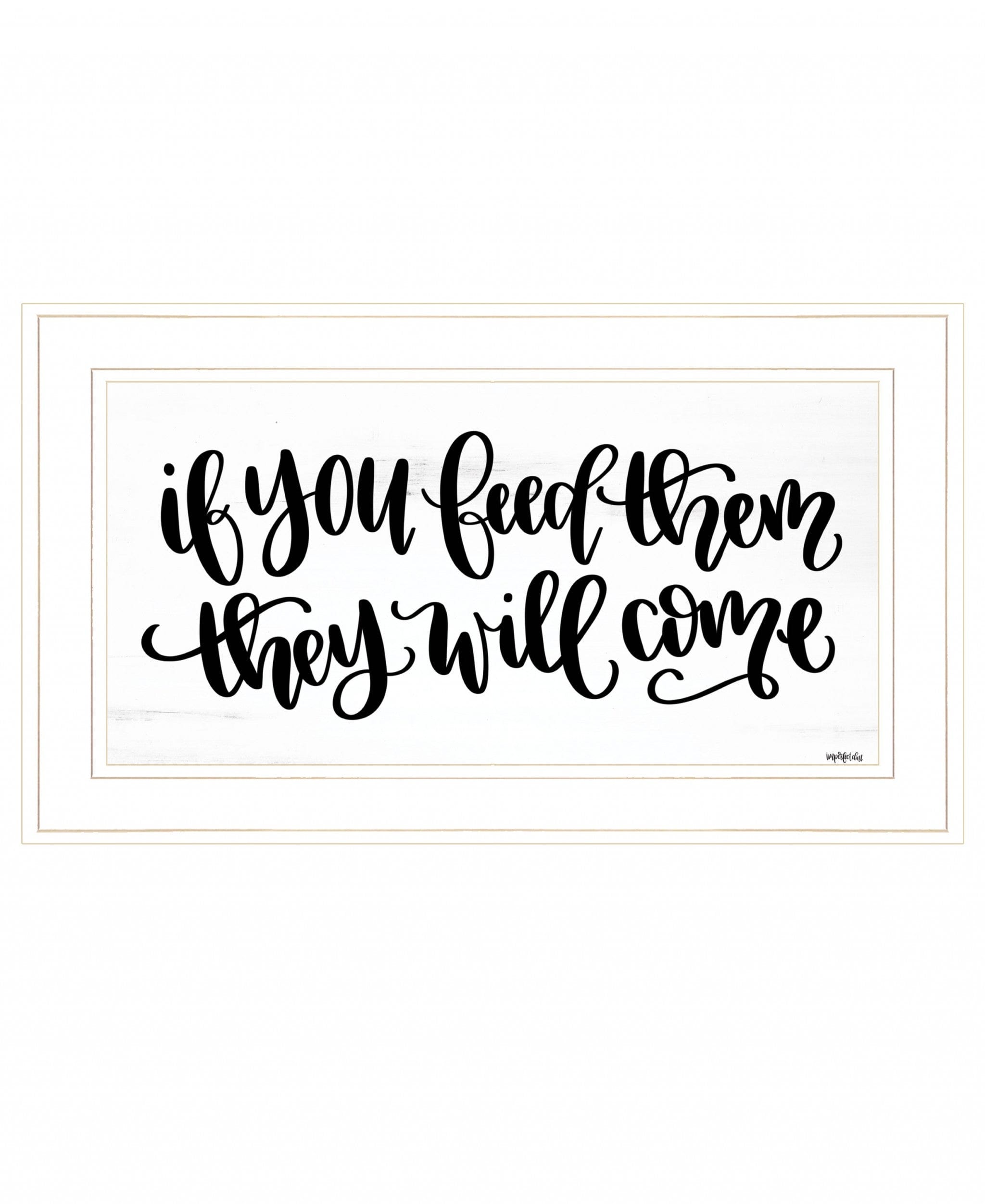 If You Feed Them 1 White Framed Print Wall Art - Homeroots