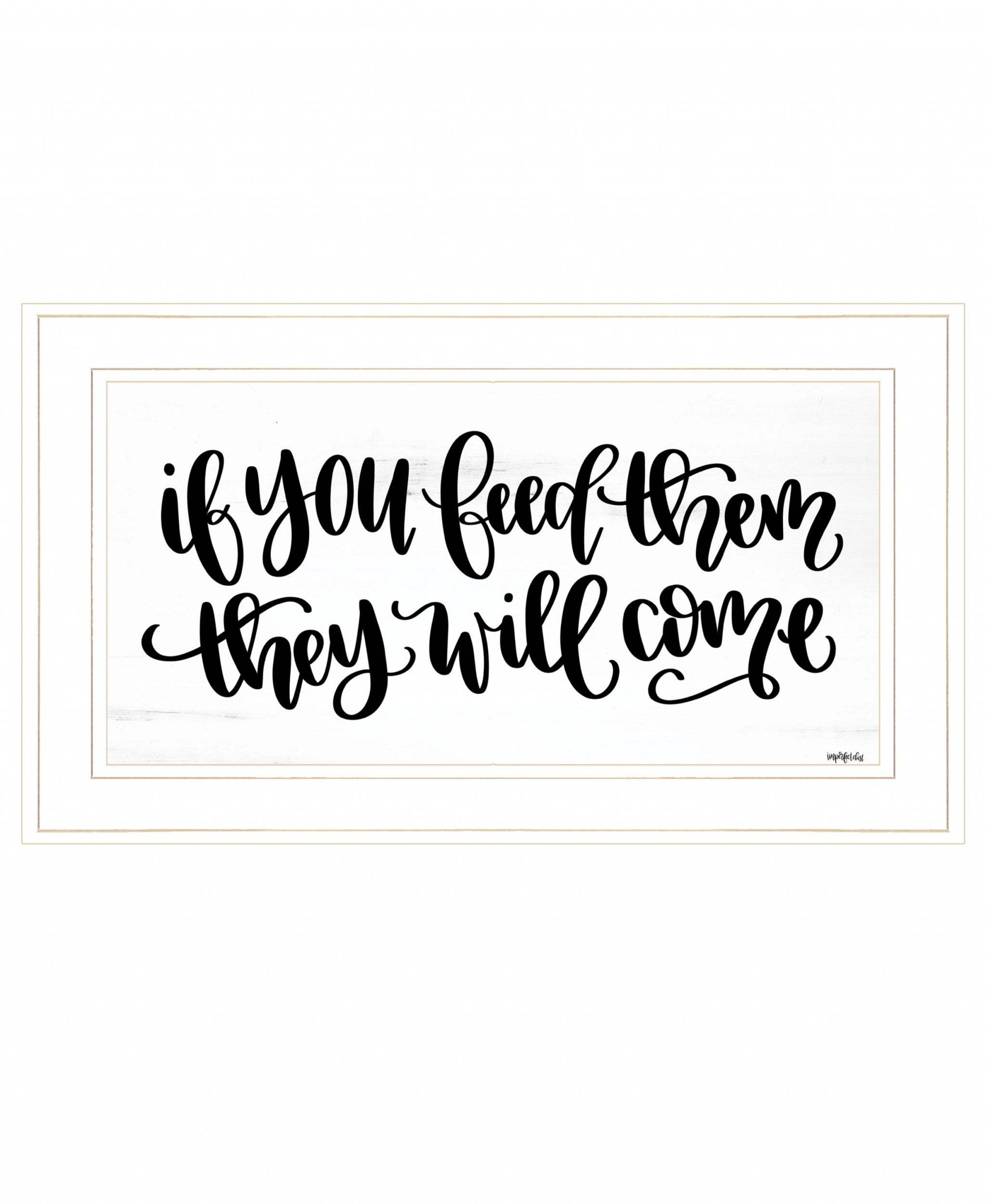 If You Feed Them 1 White Framed Print Wall Art - Homeroots - Flyclothing LLC