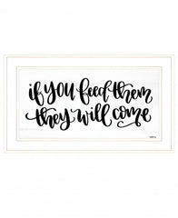 If You Feed Them 1 White Framed Print Wall Art - Homeroots