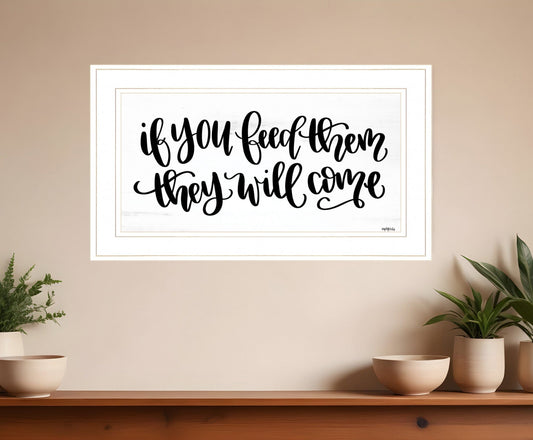If You Feed Them 1 White Framed Print Wall Art - Homeroots