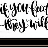If You Feed Them 2 Black Framed Print Wall Art - Homeroots - Flyclothing LLC