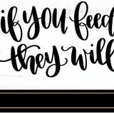 If You Feed Them 2 Black Framed Print Wall Art - Homeroots