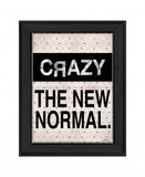 Crazy The New Normal 1 Black Framed Print Wall Art - Homeroots