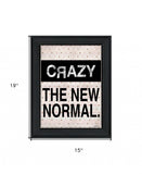 Crazy The New Normal 1 Black Framed Print Wall Art - Homeroots - Flyclothing LLC