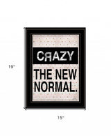 Crazy The New Normal 2 Black Framed Print Wall Art - Homeroots - Flyclothing LLC