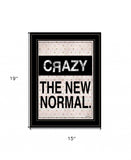 Crazy The New Normal 2 Black Framed Print Wall Art - Homeroots