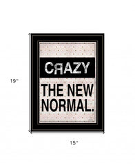 Crazy The New Normal 2 Black Framed Print Wall Art - Homeroots