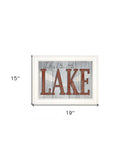 Life is Better at the Lake 1 White Framed Print Wall Art - Homeroots - Flyclothing LLC