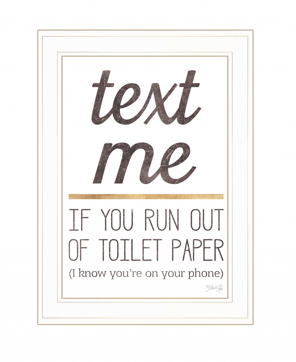 Text Me if You Run Out of Toilet Paper 2 White Framed Print Wall Art - Homeroots - Flyclothing LLC