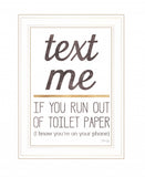 Text Me if You Run Out of Toilet Paper 2 White Framed Print Wall Art - Homeroots