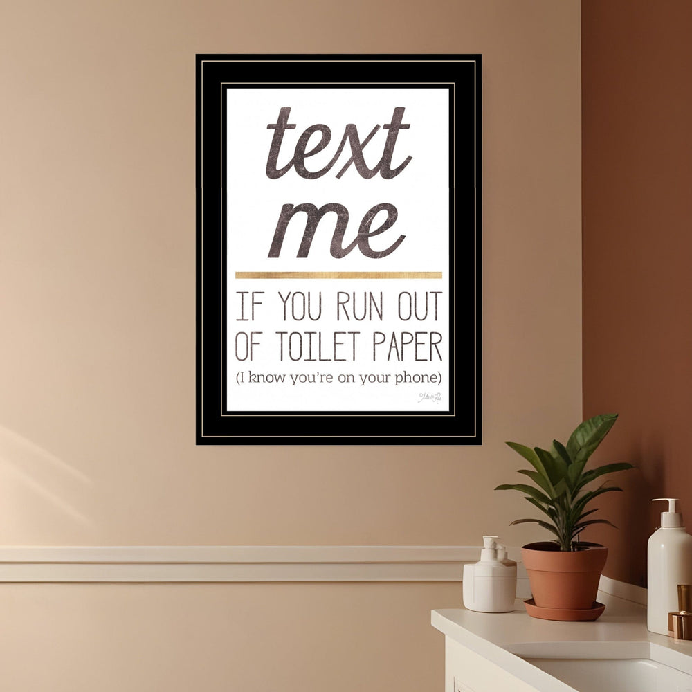 Text Me if You Run Out of Toilet Paper 3 Black Framed Print Wall Art - Homeroots