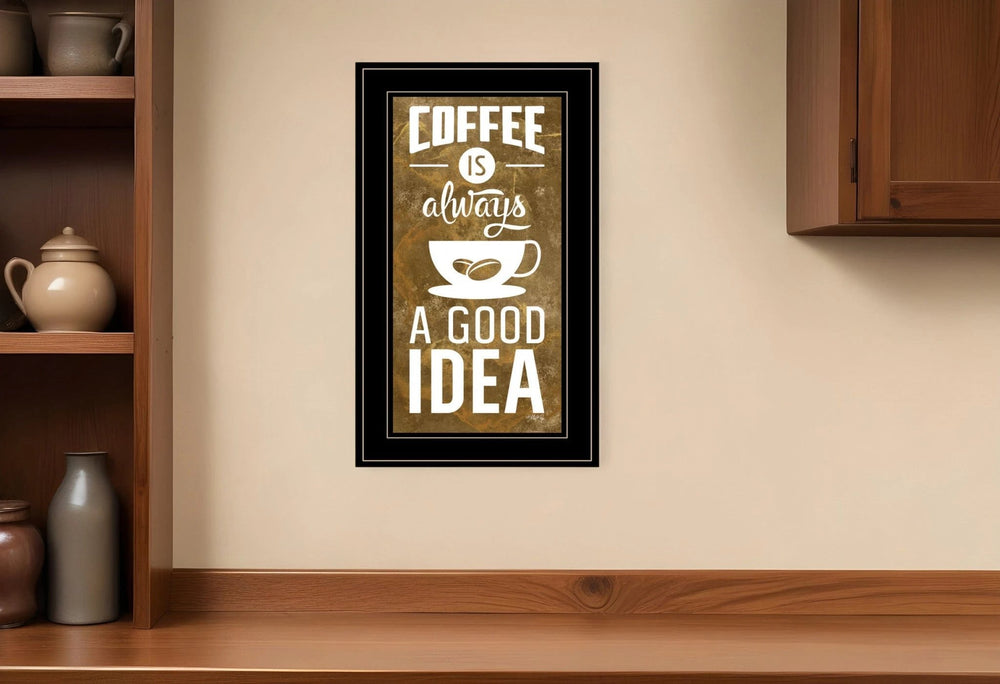 Coffee is always a Good Idea 3 Black Framed Print Wall Art - Homeroots