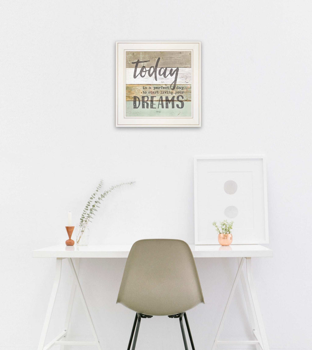 Live Your Dreams Today 1 White Framed Print Wall Art - Homeroots - Flyclothing LLC