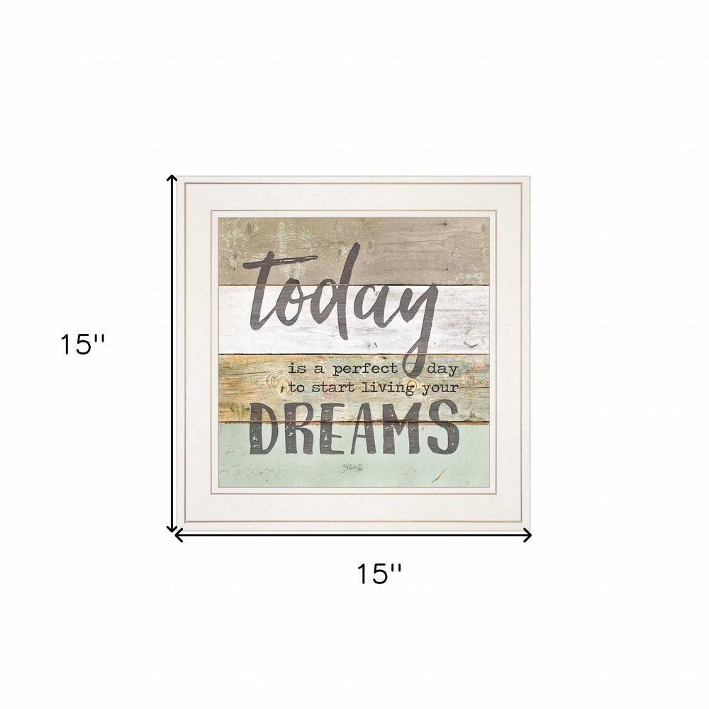 Live Your Dreams Today 1 White Framed Print Wall Art - Homeroots - Flyclothing LLC