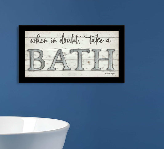 When in Doubt Take a Bath Black Framed Print Bathroom Wall Art - Homeroots - Flyclothing LLC
