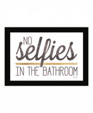 No Selfies in the Bathroom 4 Black Framed Print Bathroom Wall Art