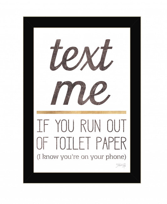 Text Me if You Run Out of Toilet Paper 1 Black Framed Print Wall Art - Homeroots - Flyclothing LLC