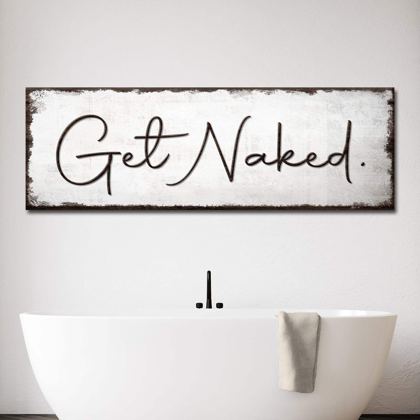 Get Naked Bathroom Sign - Tailored Canvases - Flyclothing LLC