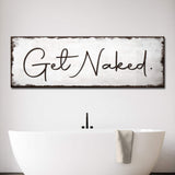 Get Naked Bathroom Sign - Tailored Canvases - Flyclothing LLC