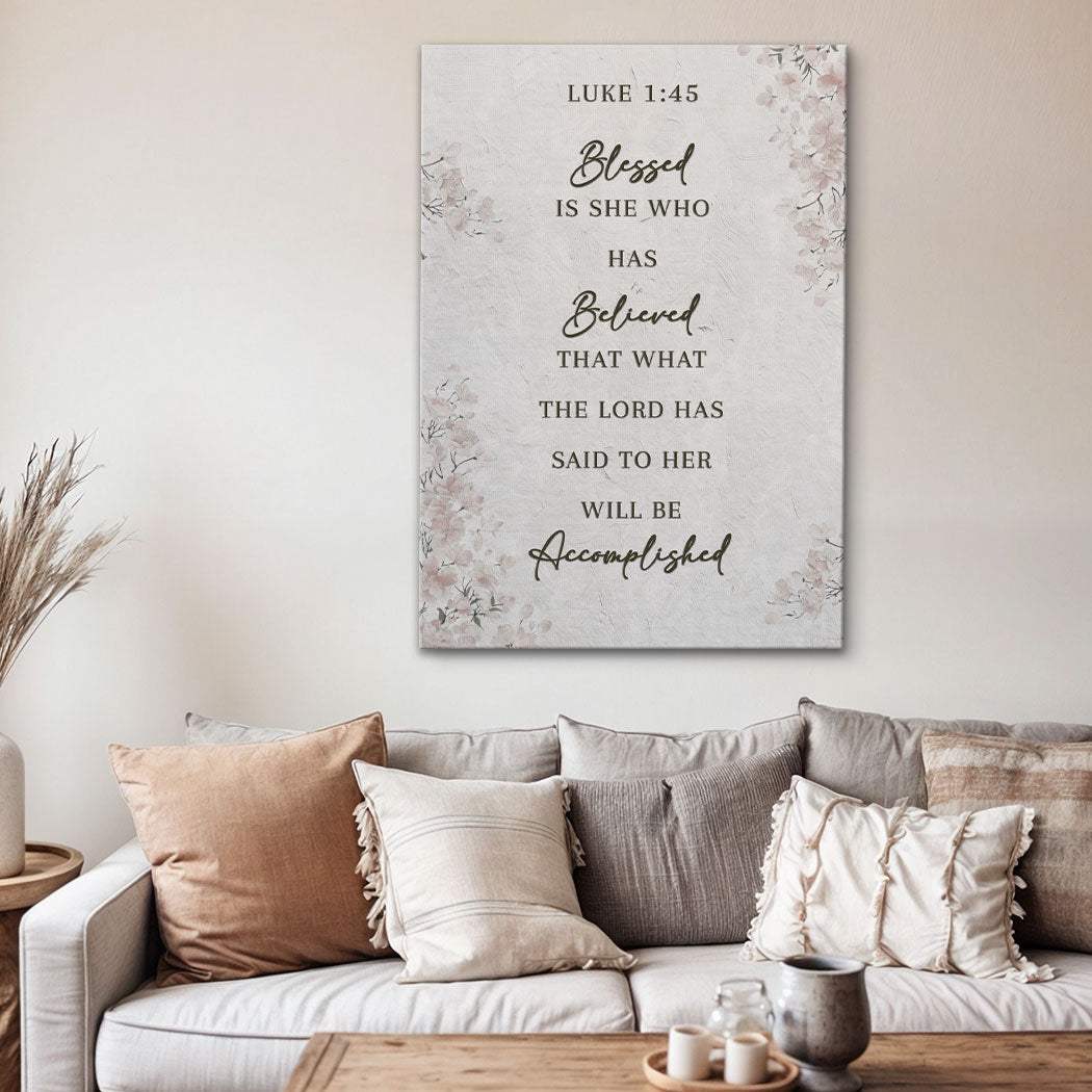 Blessed Is She Who Has Believed - Luke 1:45 Faith Wall Art III - Tailored Canvases - Flyclothing LLC