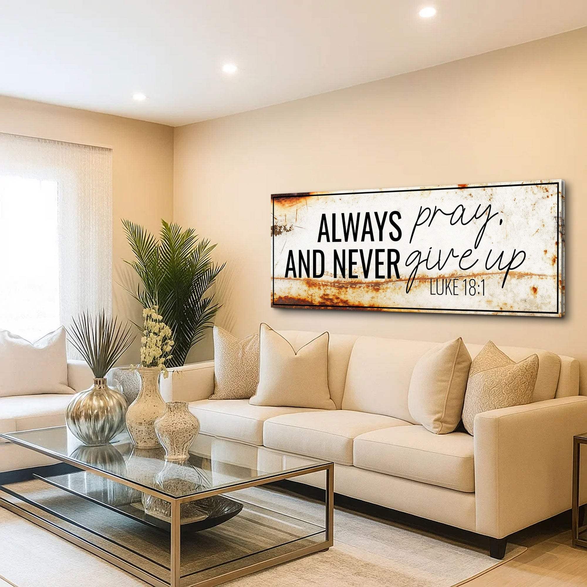 Always Pray And Never Give Up - Luke 18:1 Faith Sign III - Tailored Canvases - Flyclothing LLC