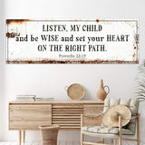 Be Wise and Set Your Heart on The Right Path - Proverbs 23:19 Faith Sign - Tailored Canvases - Flyclothing LLC