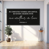 Be Completely Humble And Gentle - Ephesians 4:2 Faith Sign - Tailored Canvases - Flyclothing LLC