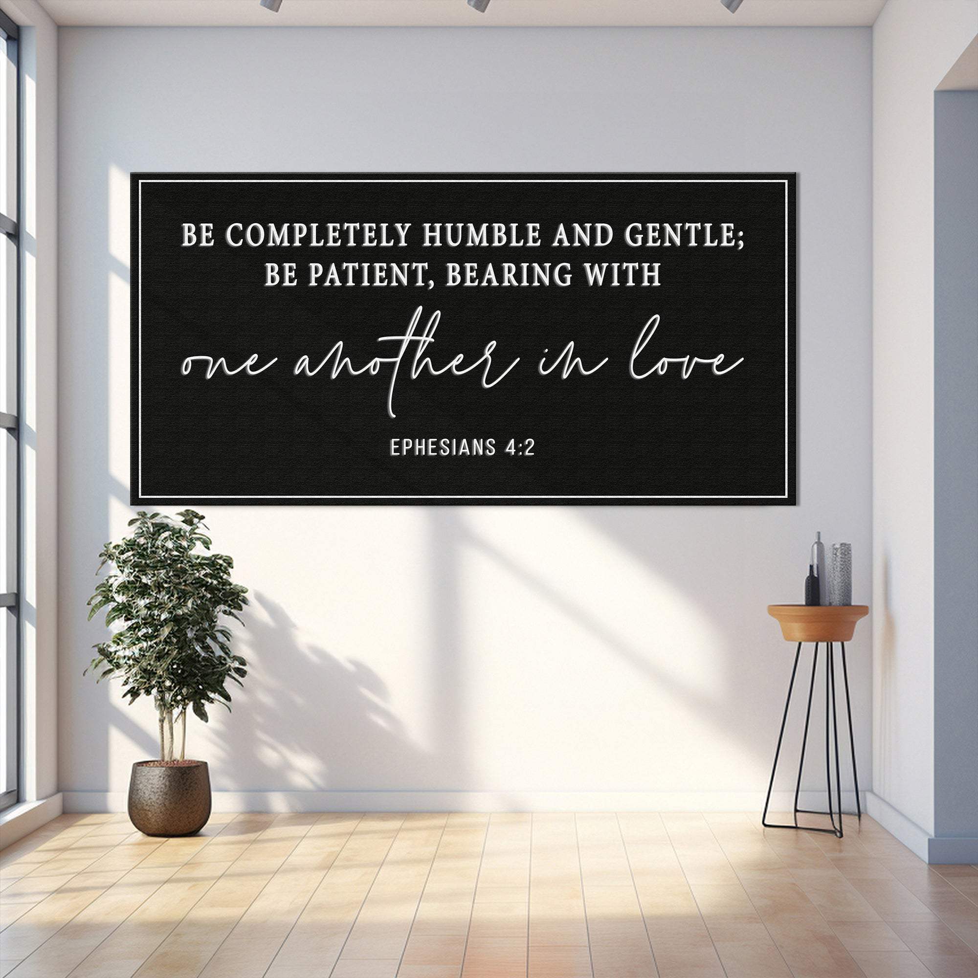Be Completely Humble And Gentle - Ephesians 4:2 Faith Sign - Tailored Canvases - Flyclothing LLC